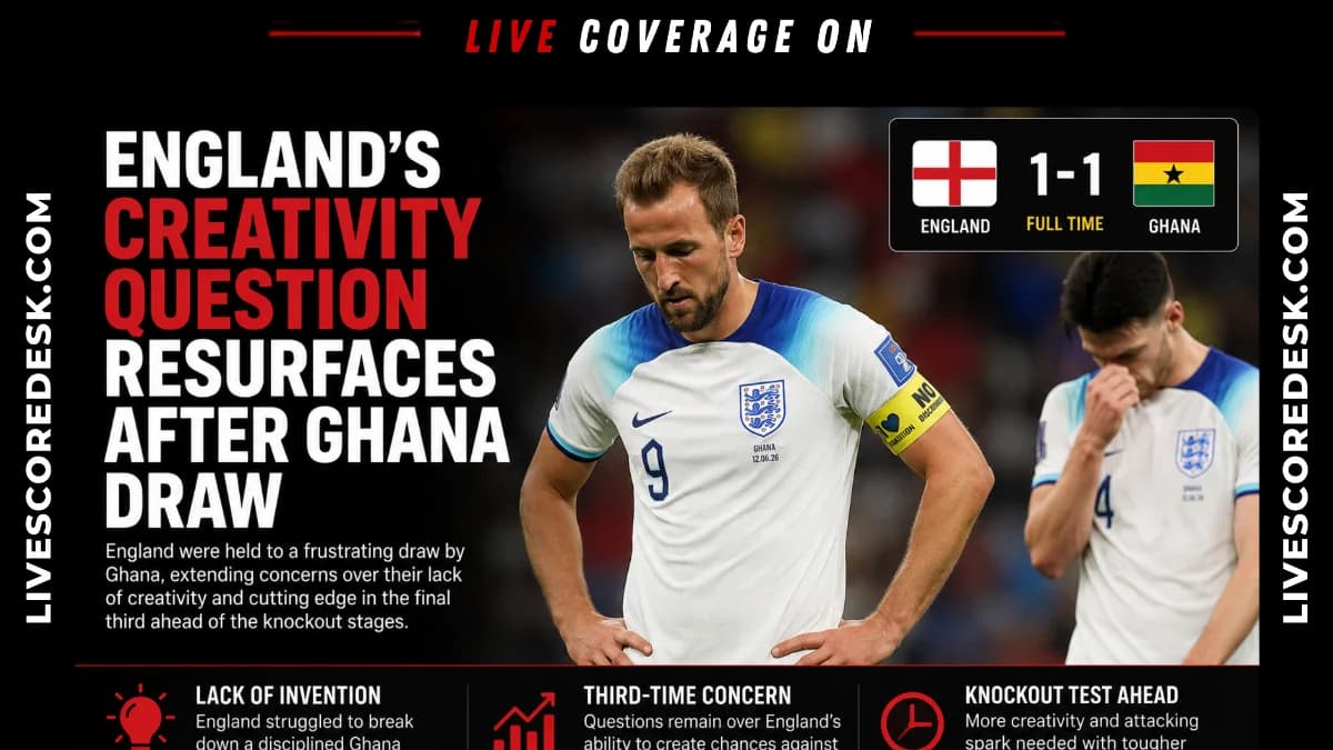England's Creativity Question Resurfaces After Ghana Draw