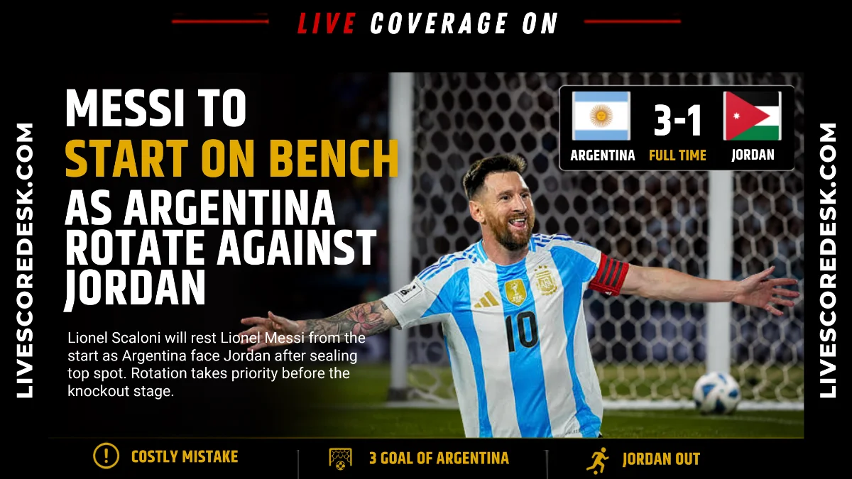 Messi to start on bench as Argentina rotate against Jordan